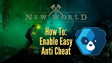 How to Enable/Install Easy Anti Cheat for New World :)