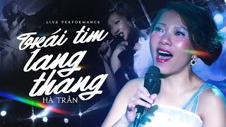 Trái Tim Lang Thang - Hà Trần live at Mây Sài Gòn | Official Music Video