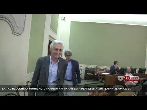LA TAV BLOCCHERA' PONTE ALTO? NARDIN: «RFI MANIFESTA PERPESSITA' SUI TEMPI» | 15/04/2024