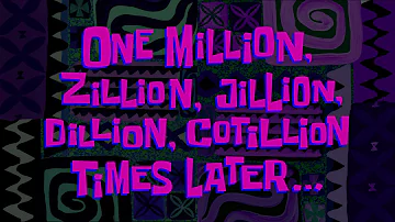 One Million, Zillion, Jillion, Dillion, Cotillion Times Later... | SpongeBob Time Card #179