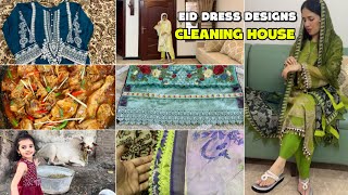 Cleaning house before eid | Eid dress design ideas👗| Qurbani ka janwar