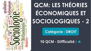 QCM: LES THÉORIES ÉCONOMIQUES ET SOCIOLOGIQUES - 2 - 10 QCM - Difficulté : ★