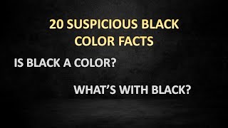 Is Black a Color? 20 supicious facts black color || SEPTEMBER 2022 Is Blacka Color