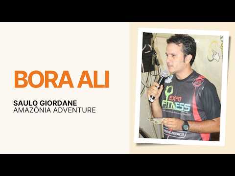 Bora Ali: Saulo Giordane revela bastidores da Amazônia Adventure e novo empreendimento