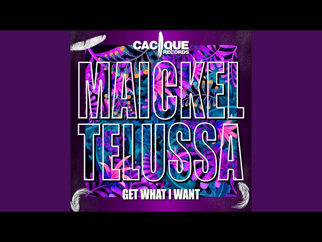 Maickel Telussa - Get What I Want