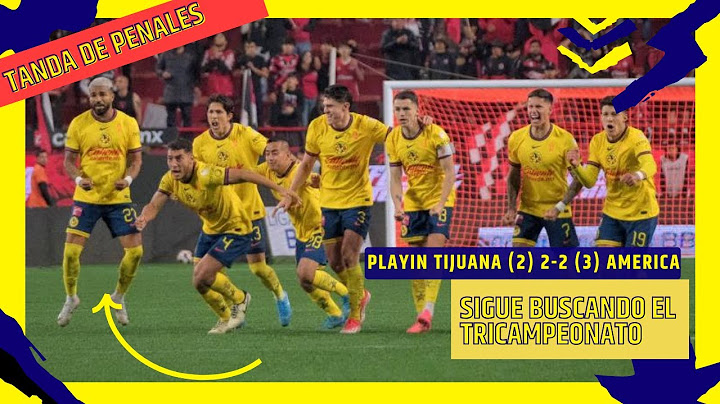 Tijuana (2) 2-2 (3) America. Las Águilas avanza a liguilla sobre Xolos en penales (completos)
