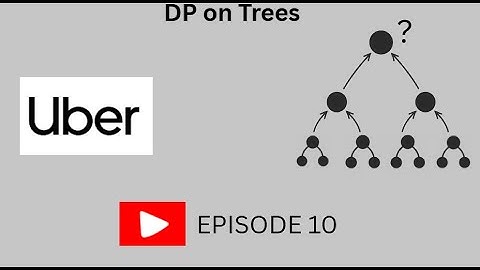 Dp on Trees 10 | Recent Uber OA Question and Solution | Beginner Friendly