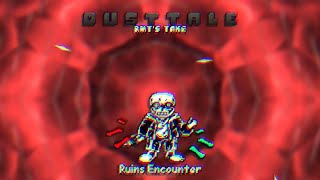 [Dusttale] Ruins Encounter (rmt's Take)