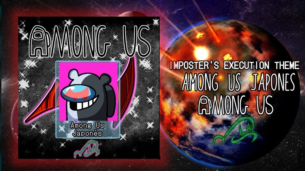 Among Us x Danganronpa Execution Theme: Among Us Japonés - YouTube