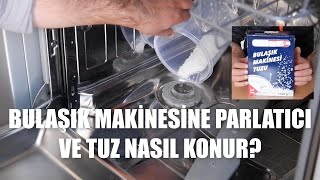 Bulaşık Makinesine Tuz ve Parlatıcı Nasıl Konulur?