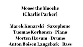 Moose the Mooche - Marek Konarski Tuomas Korhonen Anton Boisen Langebæk Morten Hæsum