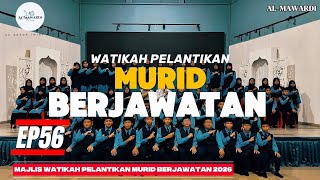 EP56: MAJLIS WATIKAH PELANTIKAN MURID BERJAWATAN 2026