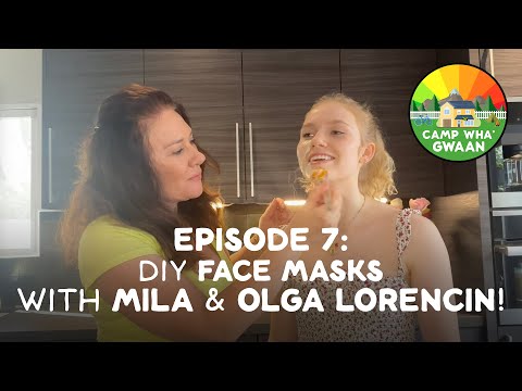 Camp Wha'Gwaan, Episode 7: DIY Face Masks with Mila & Olga Lorencin