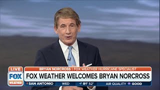 FOX Weather Welcomes Hurricane Specialist Bryan Norcross!