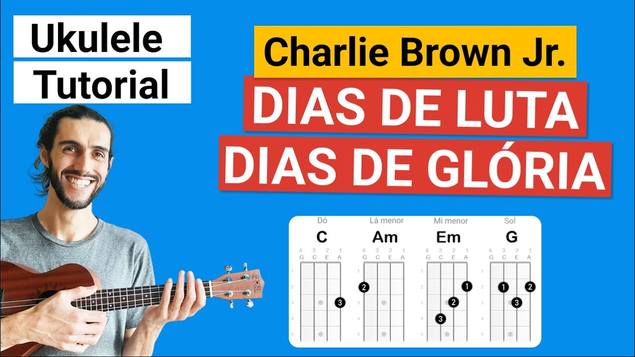 DIAS DE LUTA, DIAS DE GLÓRIA (Charlie Brown Jr.) Como tocar no Ukulele