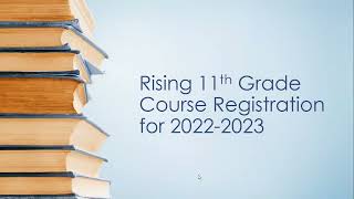 Rising 11th Grade Course Registration Video 2022-2023
