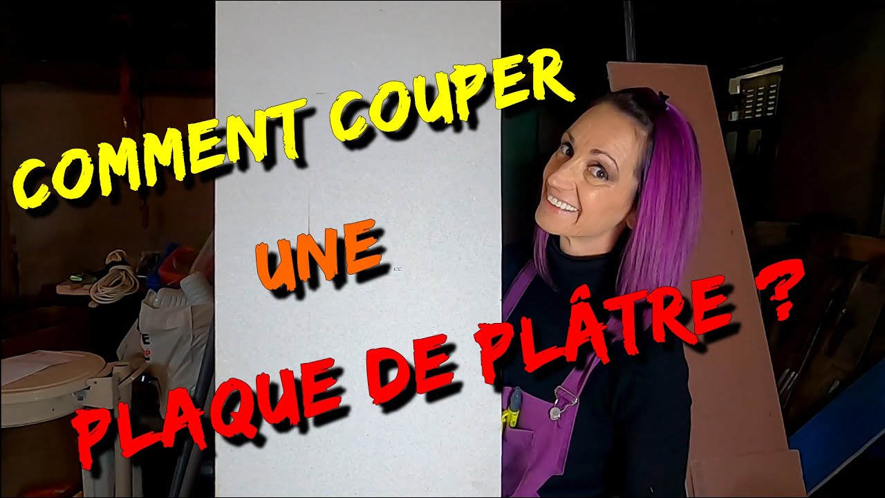 COUPER UNE PLAQUE DE PLÂTRE (méthode simple) 