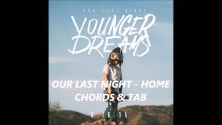 OUR LAST NIGHT - HOME CHORDS TAB