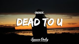Video thumbnail of "Croixx_ - Dead to u (Lyrics)"
