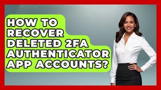 How To Recover Deleted 2FA Authenticator App Accounts? | Virtual Communication Hub News