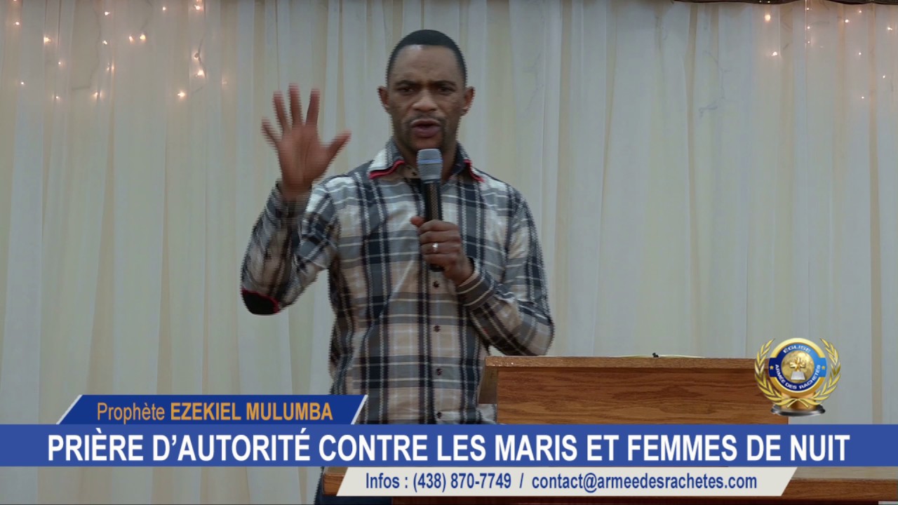 PROPHÈTE EZEKIEL MULUMBA : PRIÈRE D'AUTORITÉ CONTRE LES MARIS ET FEMMES DE NUIT
