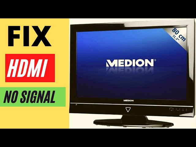 MEDION TV HDMI NO SIGNAL