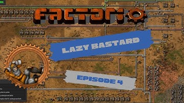 Factorio Lazy Bastard Achievement Run Episode 4
