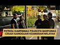 PATROLI KAMTIBMAS POLRESTA BANYUMAS CEGAH GANGGUAN KEAMANAN WILAYAH