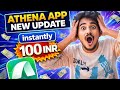 Athena App New Update 😱 | Get ₹100 Instantly | Real or Fake? | Athena Earning Today