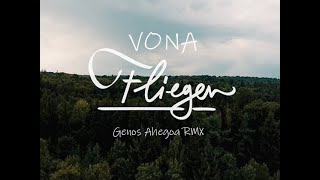 VONA - Fliegen (Genos Ahegoa RMX)