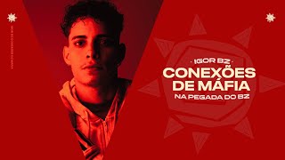 Video thumbnail of "Igor Bz - Conexões de Máfia"