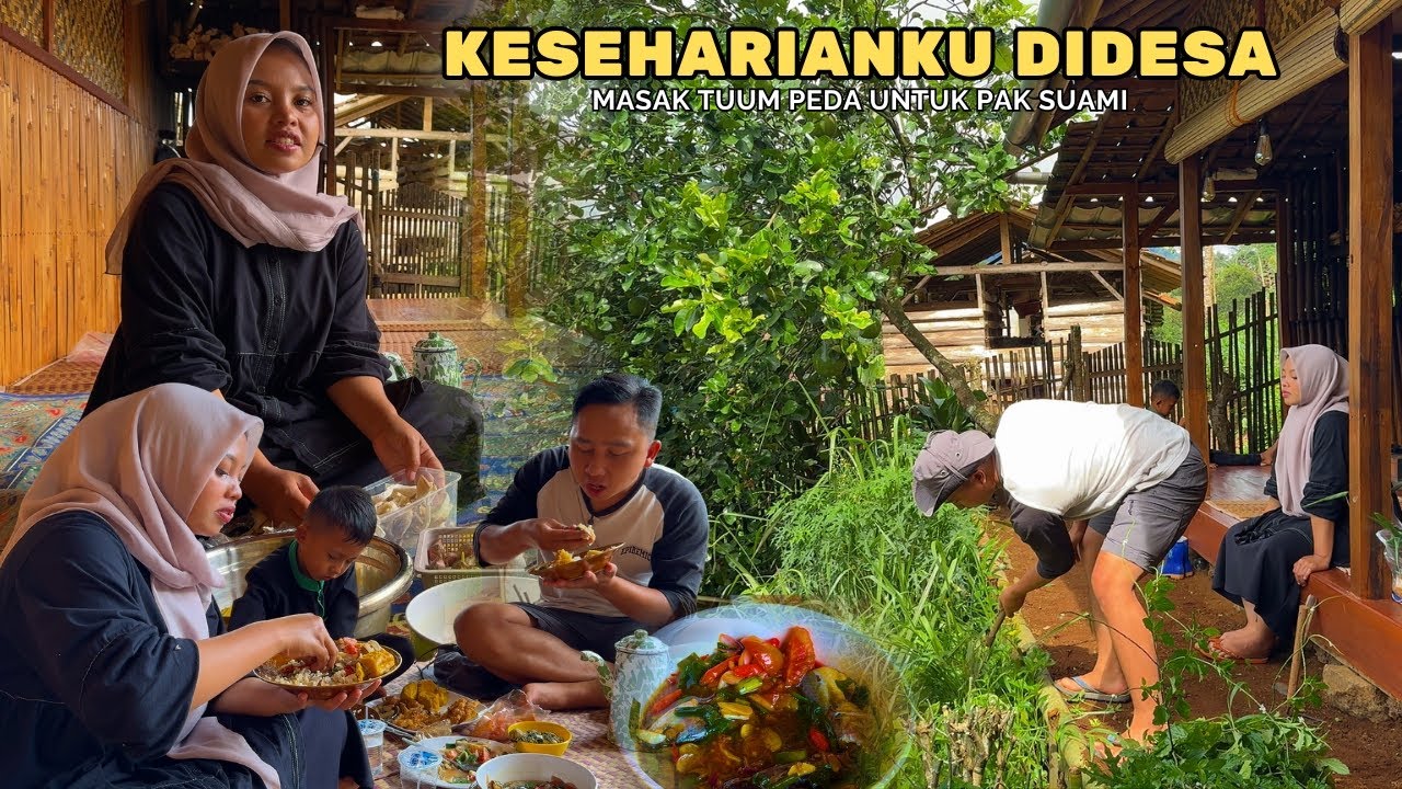 KESEHARIANKU DIDESA | BERSIHIN HALAMAN, MASAK TUUM PEDA, KEDATANGAN TAMU