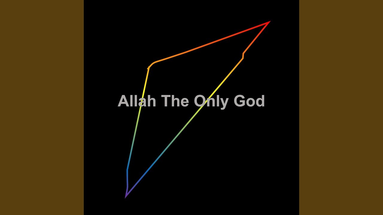 Allah The Only God