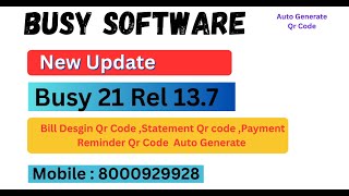 Busy Software New Update |Busy 21 Rel 13.7 ||Auto Generate Qr code In Busy Software |Payment Qr Code