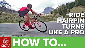 How To Ride Hairpin Turns Like A Pro | GCN Pro Tips