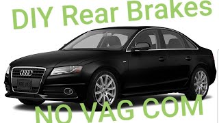 How to change rear brakes Audi A4 A5 without using a VAG COM or scan tool 2009-2015 VW jetta passat