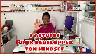 5 astuces pour développer ton mindset