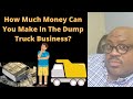 How Much Money Can You Make in the Dump Truck Business   #business   #entrepreneur