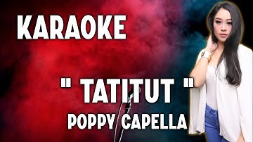 Karaoke TATITUT - Poppy Capella (Original Songs)