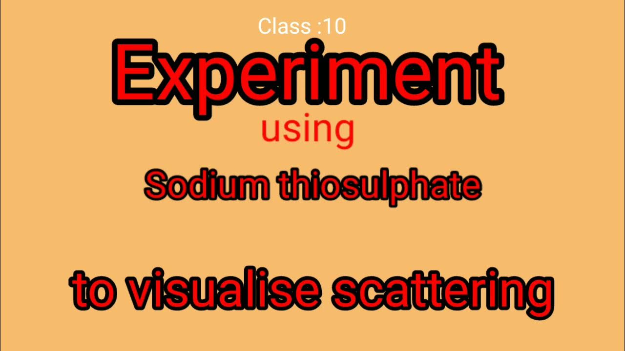 Experimental Demonstration of Scattering using Sodium thiosulphate