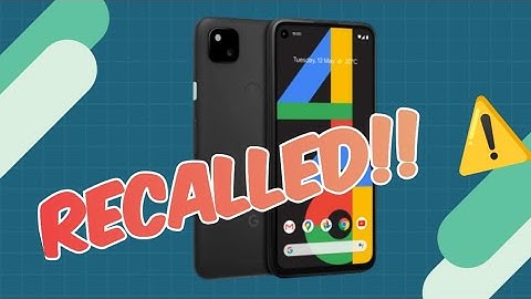 Google Pixel 4a Recalled !!!! It Gets Worse With Battery Issue