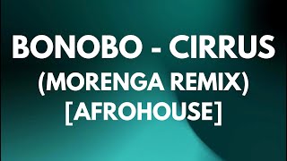 Bonobo - Cirrus (Morenga Remix) [Afrohouse]