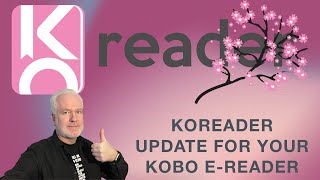 How to update KOReader on your Kobo e-Reader to the latest update: KOReader 2023.03 &quot;Cherry Blossom&quot;