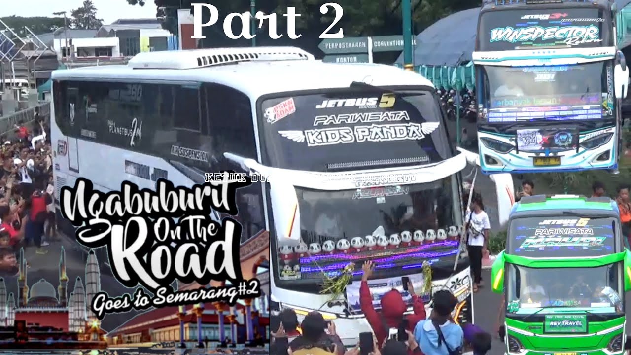 Ngabuburit On The Road Busmania Goes To Semarang 2024 ‼️ MAJT Jadi Spot Kontes Basuri