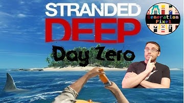 Stranded Deep Quick Play Day Zero Tutorial