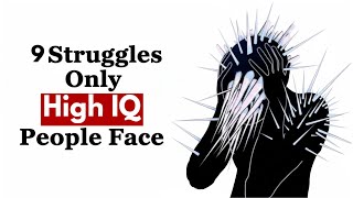 9 Struggles of Being a Highly Intelligent Person (Psychology Explains)