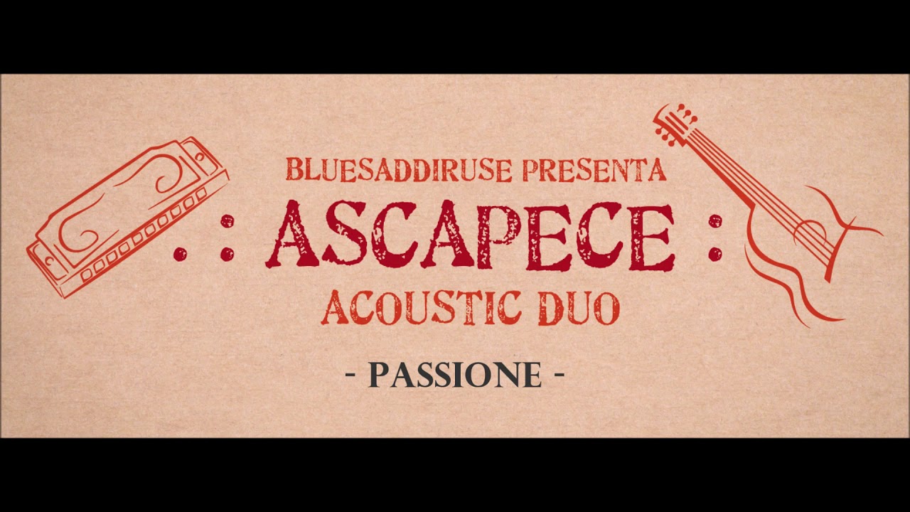 PASSIONE / "Ascapece" - Bluesaddiruse presenta... (2018)