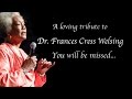 Tribute to Dr. Frances Cress Welsing....You will be missed