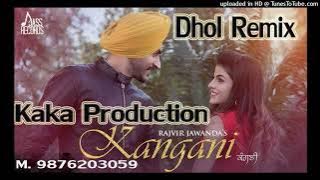Kangani Dhol Remix Ver 2 Rajvir Jawanda KAKA PRODUCTION Punjabi Remix Songs