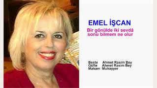 Emel İşcan Bir Gönülde Iki Sevdâ Sonu Bilmem Ne Olur